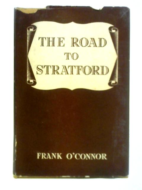 The Road to Stratford By F. O'Conner