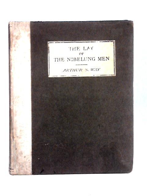 The Lay of The Nibelung Men von Arthur S. Way