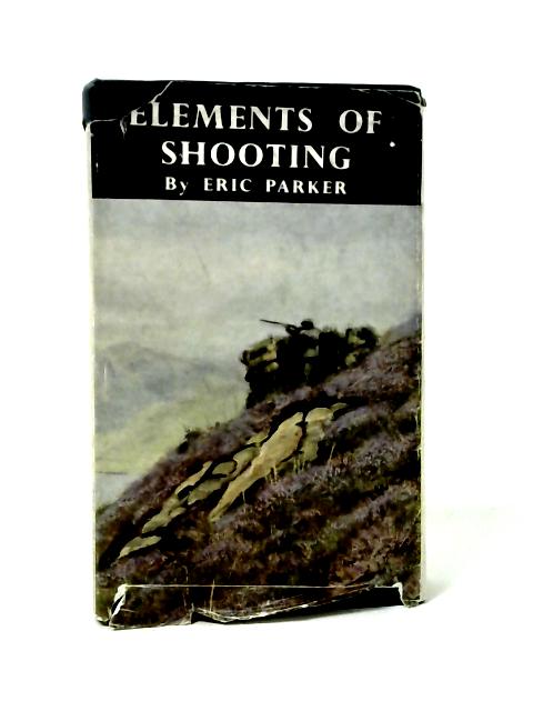 Elements of Shooting von Eric Parker