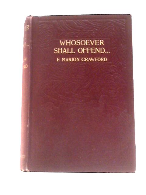 Whosoever Shall Offend By Francis Marion Crawford