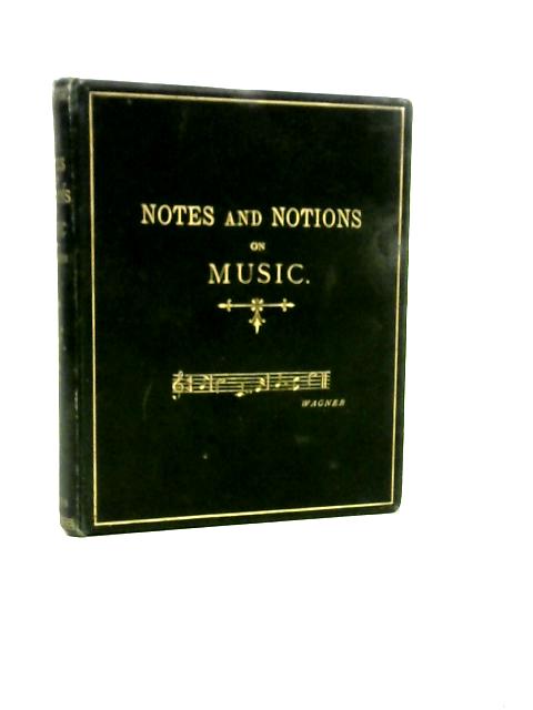 Notes and Notions on Music By N. Kilburn