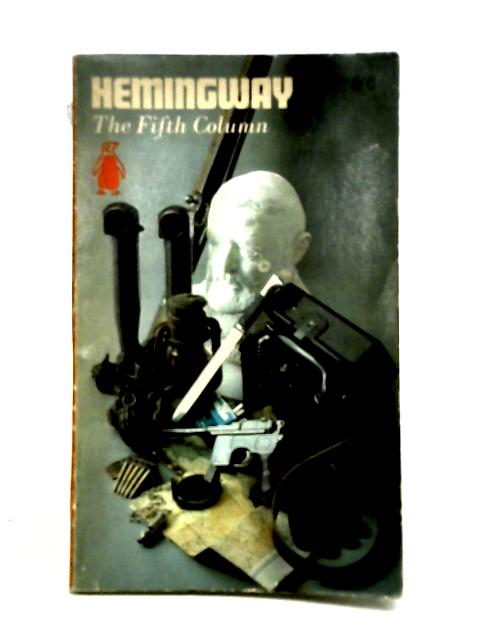 Fifth Column By Ernest Hemingway