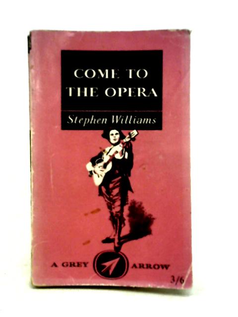 Come To The Opera! Etc par Stephen Williams