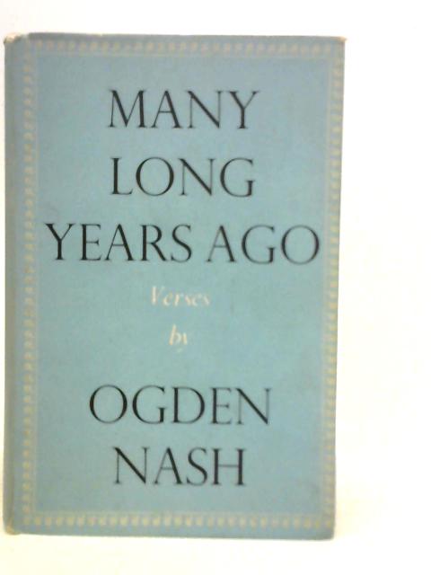 Many Long Years Ago Verses von Ogden Nash