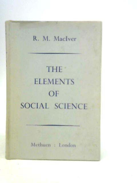 The Elements Of Social Science By R.M.Maciver