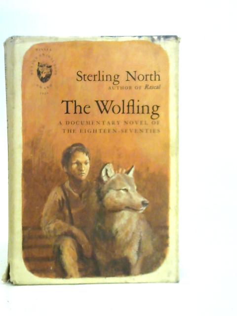 The Wolfling: A Documentary Novel of the Eighteen-seventies By S.North