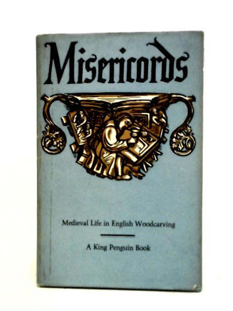 Misericords Medieval Life In English Woodcarving A King Penguin Book By Anderson