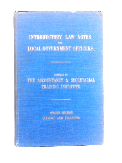Introductory Law Notes for Local Government Officers, Compiled by The Accountancy & Secretarial Training Institute - Second Edition By C. Davies Jones