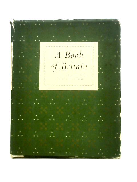 A Book of Britain: An Anthology of Words and Pictures By Hadfield