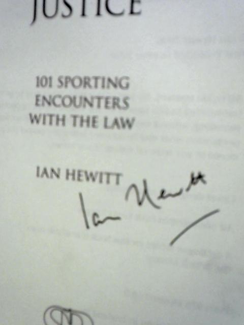 Sporting Justice: 101 Sporting Encounters with the Law By Ian Hewitt