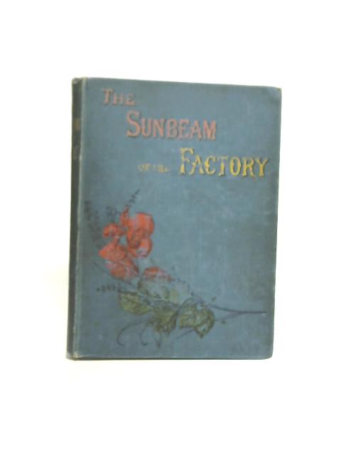 The Sunbeam of the Factory and Other Stories By Unstated