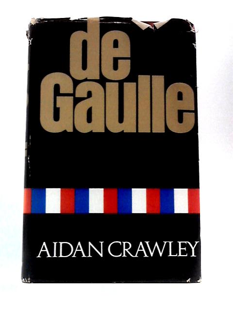 De Gaulle: a Biography von Aidan Crawley