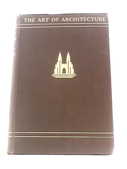 The Art of Architecture By A. E.Richardson