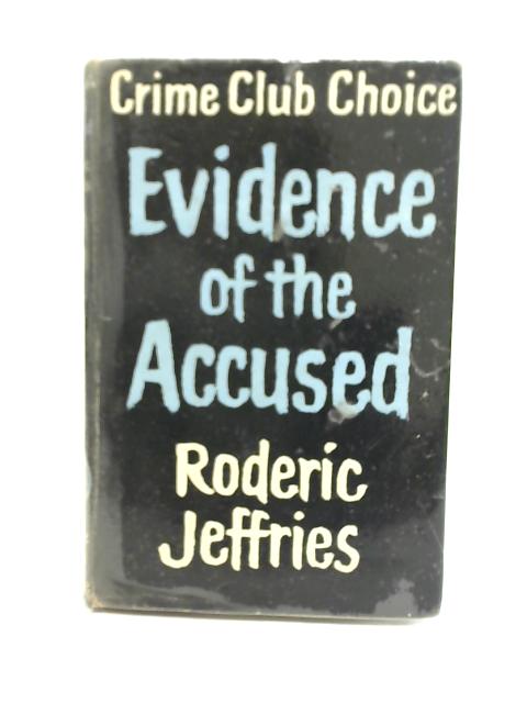 Evidence Of The Accused By Roderic Jeffries