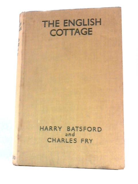 The English Cottage By Harry Batsford Charles Fry