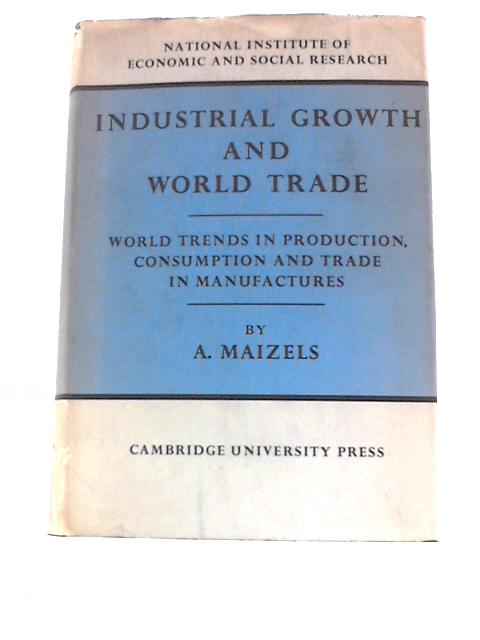 Industrial Growth and World Trade By Alfred Maizels