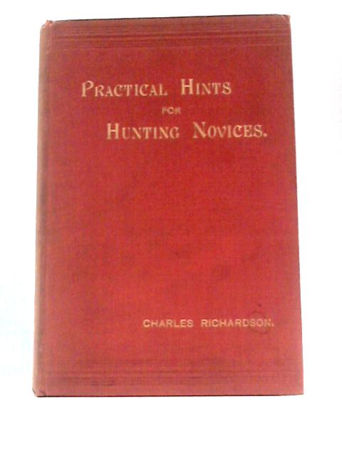 Practical Hints For Hunting Novices By Charles Richardson ("Shotley")