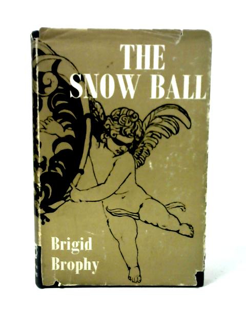 The Snow Ball By Brigid Brophy