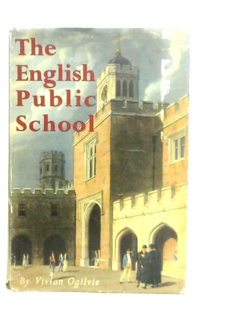 The English Public School By Vivian Ogilvie