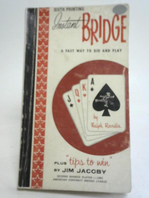 Instant Bridge with Tips to Win By Ralph Randle, Jim Jacoby