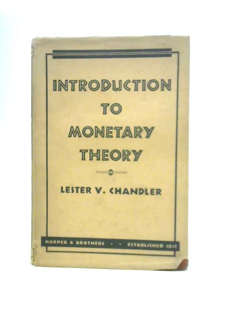An Introduction to Monetary Theory von Lester V. Chandler