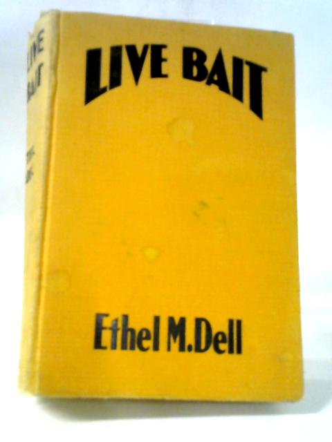 Live Bait By Ethel M. Dell