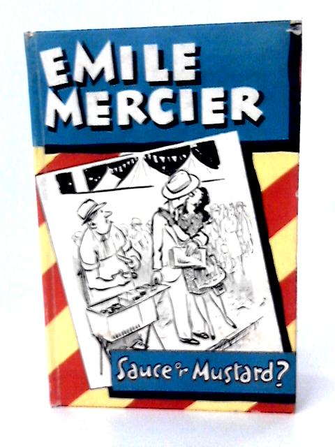 Sauce Or Mustard? von Emile Mercier