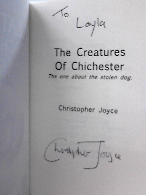 The Creatures of Chichester: the One About the Stolen Dog: Volume 1 von C Joyce