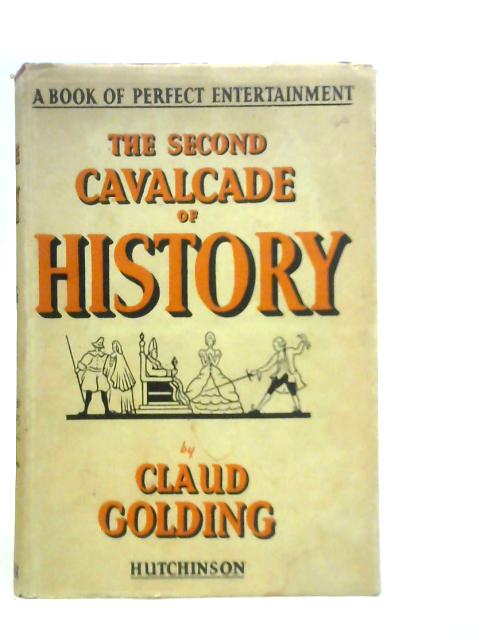 The Second Cavalcade of History By Claud Golding