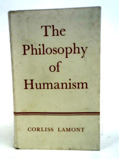 The Philosophy of Humanism von Corliss Lamont