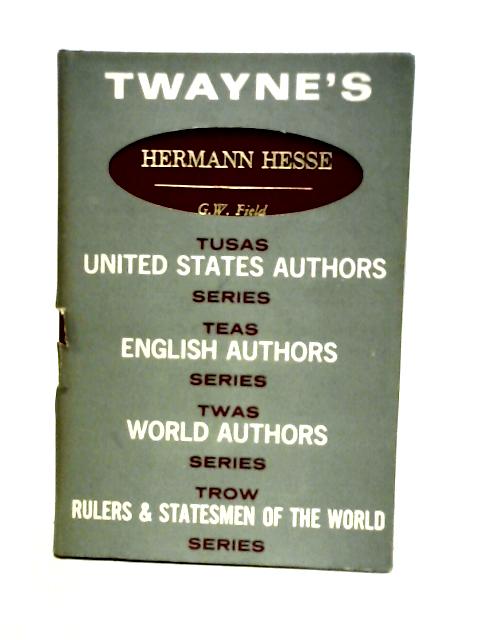 Hermann Hesse (Twayne's World Authors) By George Wallis Field