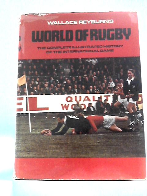 Wallace Reyburn's World Of Rugby By Wallace Reyburn