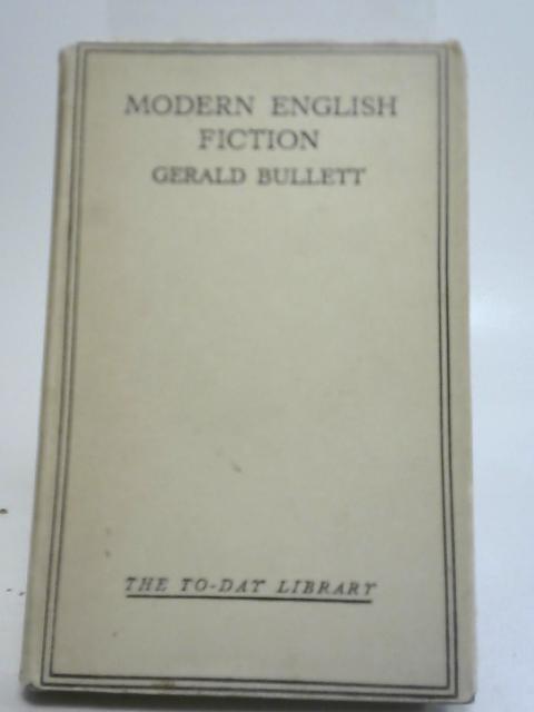 Modern English Fiction A Personal View von Gerald Bullett