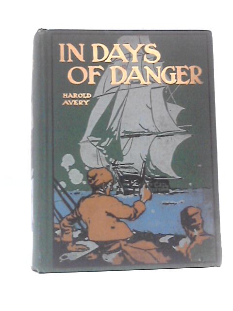 In Days Of Danger von Harold Avery