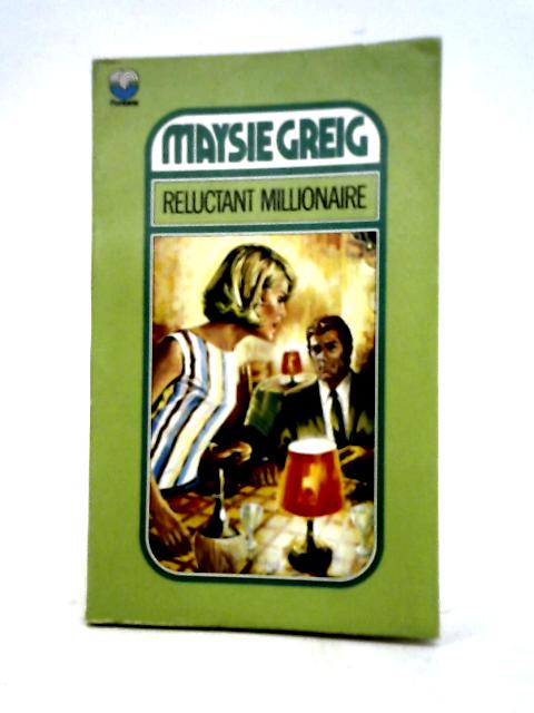 Reluctant Millionaire von Maysie Greig