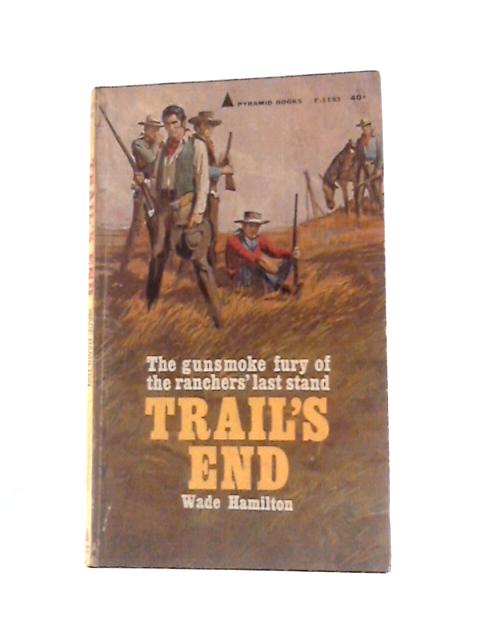 Trail's End By Wade Hamilton