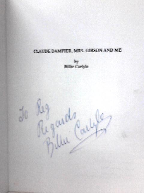 Claude Dampier Mrs. Gibson and Me By Billie Carlyle