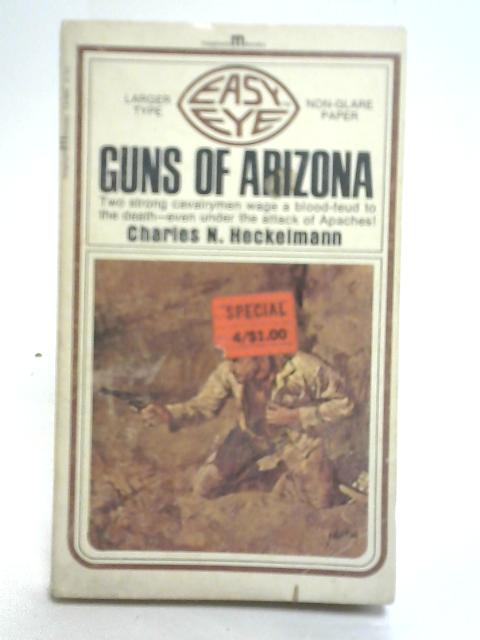 Guns of Arizona By Charles N. Heckelmann