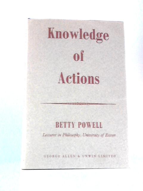 Knowledge of Actions By Betty Powell