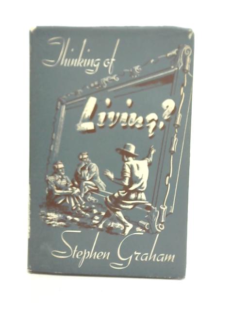 Thinking of Living? von Stephen Graham