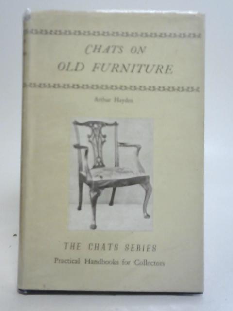 Chats on Old Furniture By Arthur Hayden