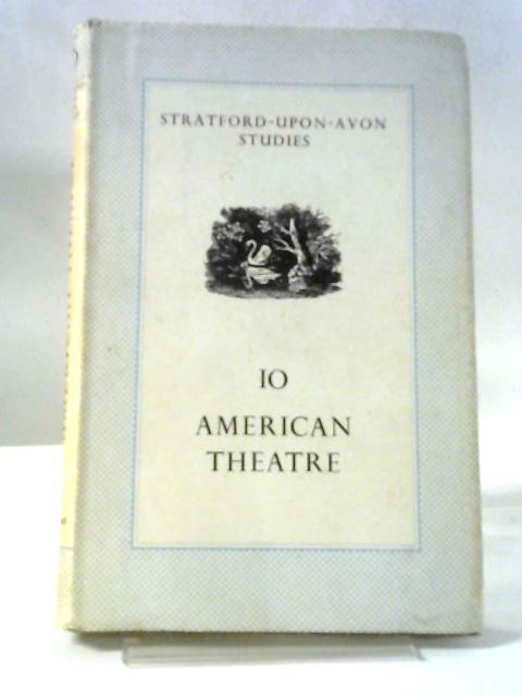 American Theatre (Stratford-Upon-Avon Studies,-no.10) By Various