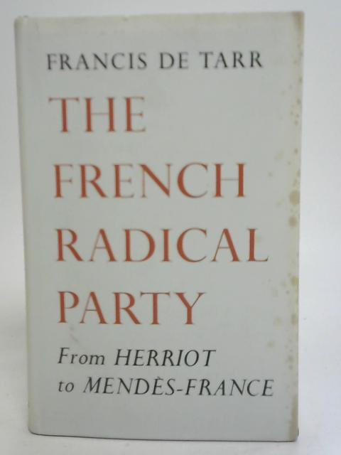 The French Radical Party By Francis De Tarr