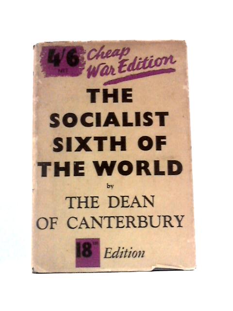 The Socialist Sixth of the World von Hewlett Johnson N.M.Hewlett Johnson (Illus.)