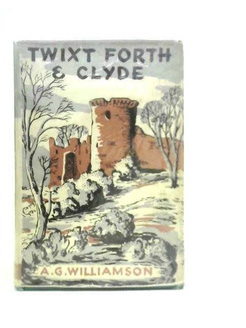 Twixt Forth and Clyde von A.G.Williamson