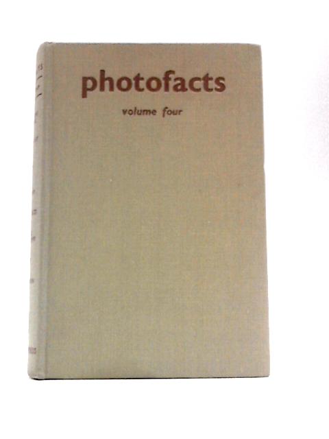 Photofacts; Volume Four By G. L. Wakefield (Ed.)