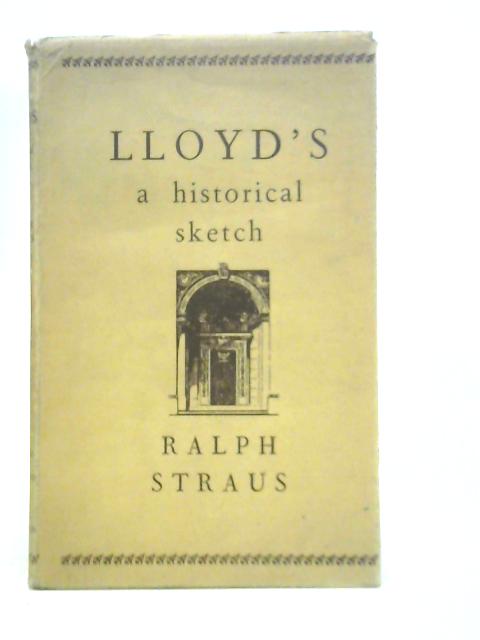 Lloyd's: A Historical Sketch By Ralph Straus