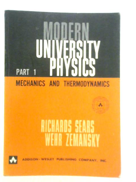 Modern University Physics Part I: Mechanics and Thermodynamics. By Various