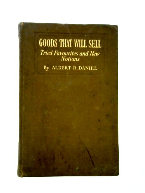 Goods That Will Sell By Albert R. Daniel