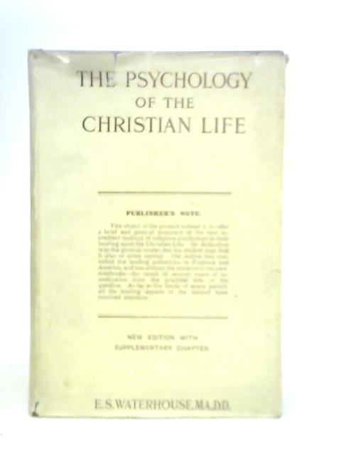 The Psychology of The Christian Life By E.S.Waterhouse